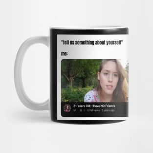 young with no friends Mug